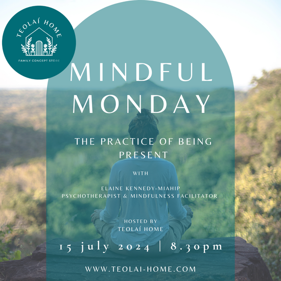 MINDFUL MONDAY - THE PRACTICE OF BEING PRESENT